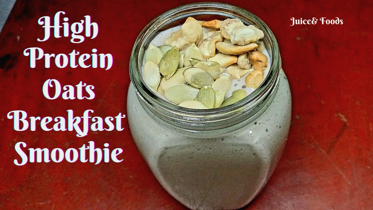 How to make High Protein Oats Breakfast smoothie YouTube