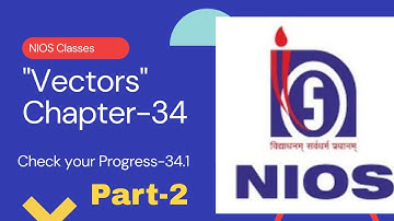 Vectors NIOS||Chapter-34||Class 12||Check your progress 34.1||Part-2||#nios#vectors#niosclasses