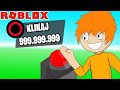 KLIKAMY 999.999.999 RAZY W ROBLOX!