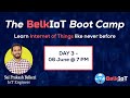 Day 3  the belkiot boot camp  learn internet of things like never before