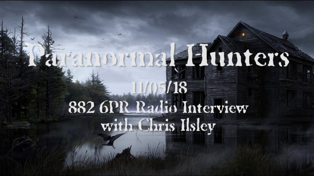 882 6PR Perth Radio Interview with Paranormal Hunters