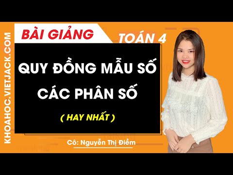Video Quy đồng mẫu số các phân số - Toán lớp 4 - Cô Nguyễn... - YouTube