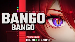 BANGO BANGO - TRIBAL HOUSE || DJ LIKU X DJ GANESH || MANOJ REMIX ANGUL 