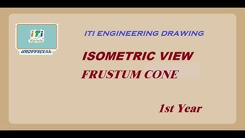 Isometric view for frustum of a cone 1st year engineering drawing