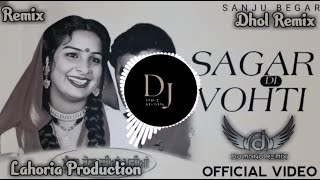 Sagar Di Vohti Lendi Indica Chala Remix | Satnam Sagar | Dj Sahil Saini | New Punjabi Song