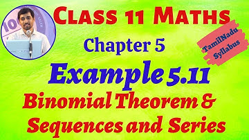 TN Class 11th Maths Example 5.11 Binomial Theorem, Sequences And Series TN New Syllabus AlexMaths