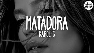 🎵 Karol G - Matadora (Letra)
