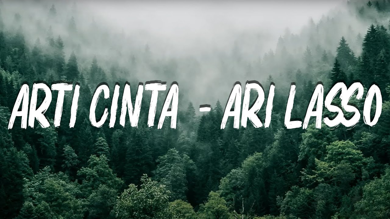 Arti Cinta  - Ari Lasso ( lirik video )