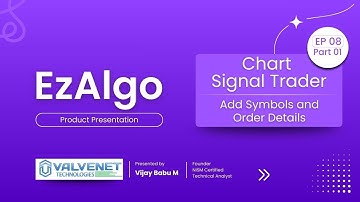 EzAlgo Tutorial in Tamil Ep 08 [Part - 01] - Chart Signal Trader : Add Symbols & Order Details