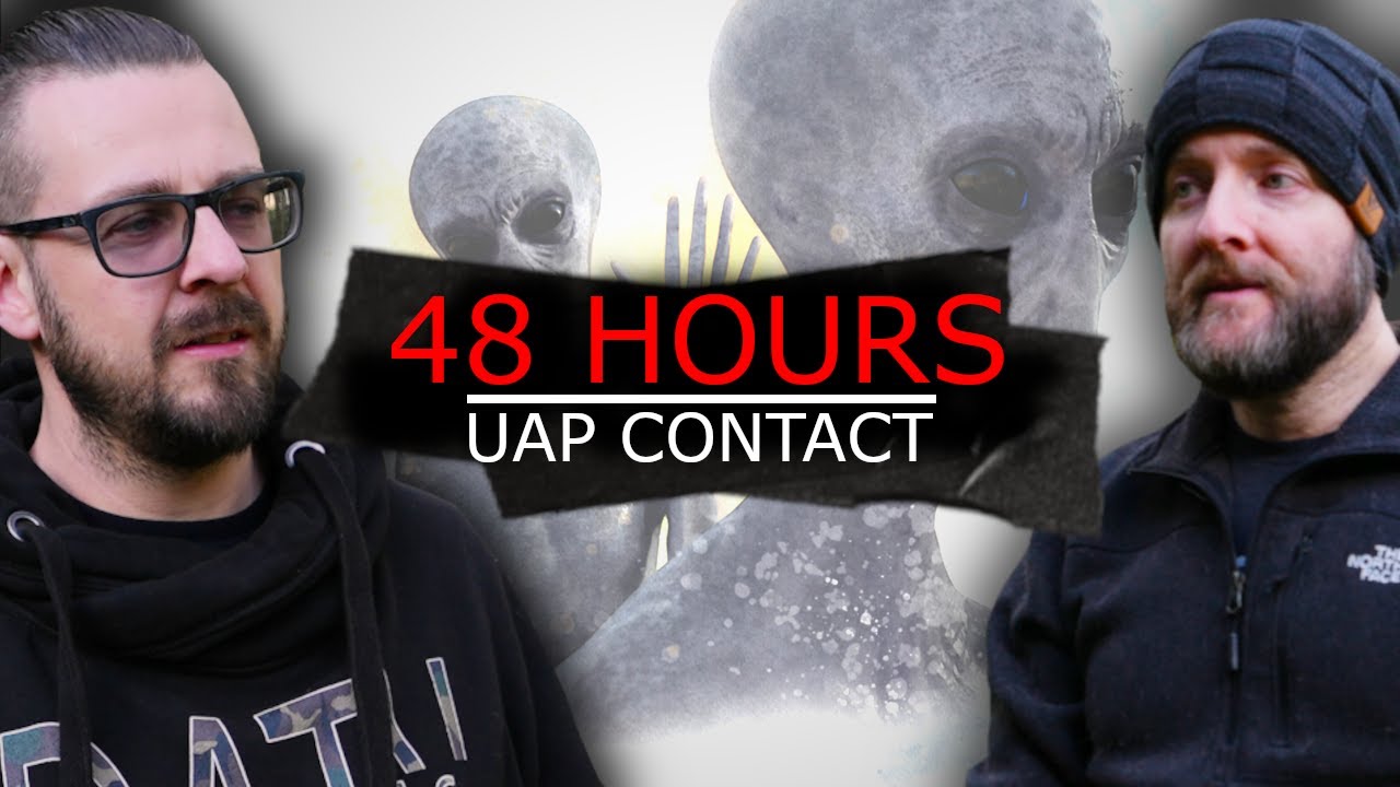 48 Hours with a UAP CONTACT DOCUMENTARY