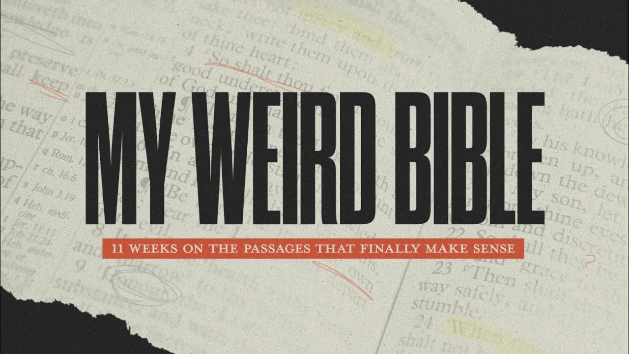 My Weird Bible: Week 1 | Brent Cunningham