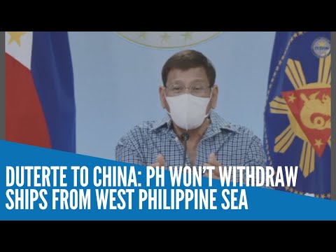 Duterte to China: PH won’t withdraw ships from West Philippine Sea