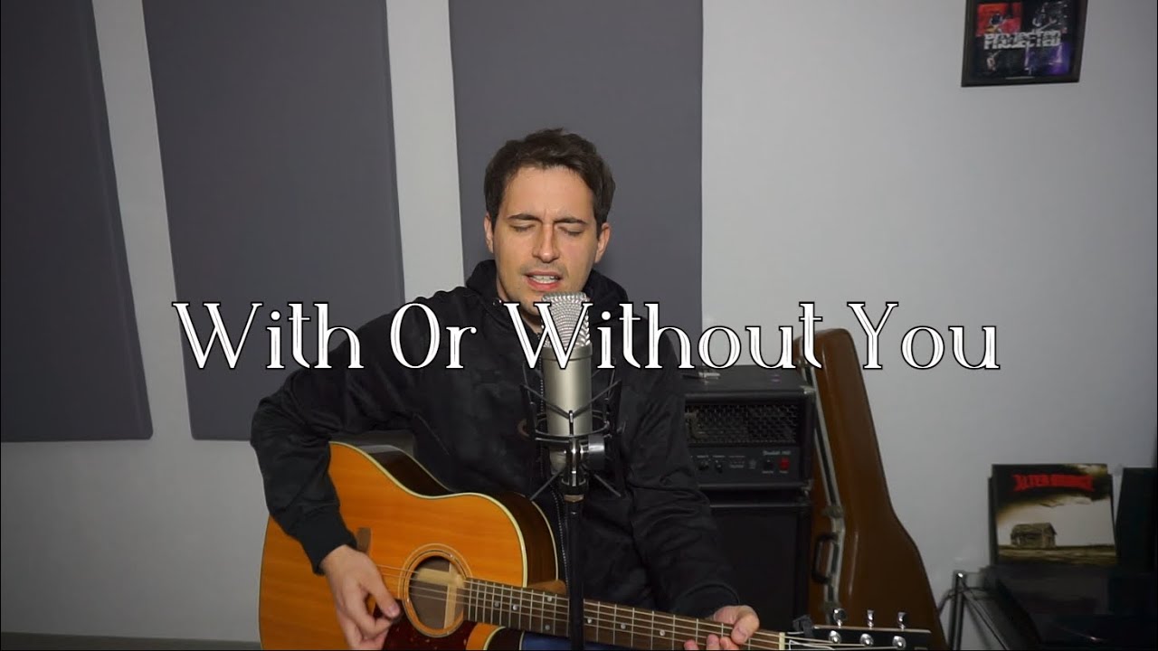 U2 - With Or Without You (Acoustic Cover)