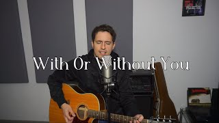 U2 - With Or Without You (Acoustic Cover) chords