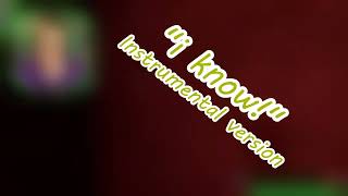 "i know!" a bijuu mike remix instrumental version. song by SolerLuna
