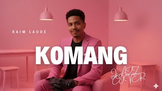 RAIM LAODE - KOMANG (COVER JAZZ) #MUSIK #MUSIKINDONESIA #JAZZ #coverlagu 