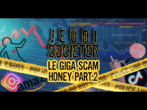 REPLAY JEUDI SOCIETER: le GIGA SCAM Honey part.2 !