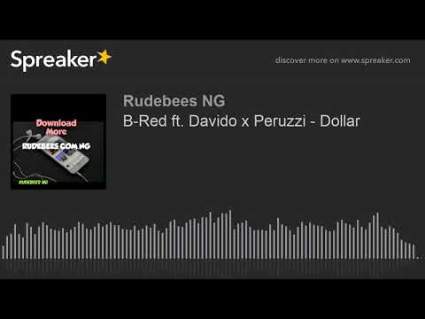B-Red ft. Davido x Peruzzi – Dollar (made with Spreaker)