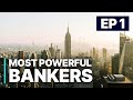 Most powerful bankers  ep 1  finance experts
