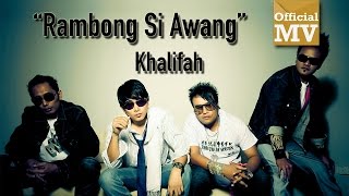 Khalifah - Rambong Si Awang  (Official Music Video)