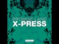 Promise Land - X-Press (Extended Mix)