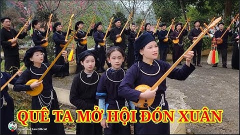 QUÊ TA MỞ HỘI ĐÓN XUÂN Đặt lời XUÂN ÁI , Biểu diễn CLB Tiếng Tính Quê Hương huyện Chợ Đồn