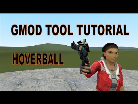 Garry's Mod Tool Tutorial - HOVERBALL TOOL