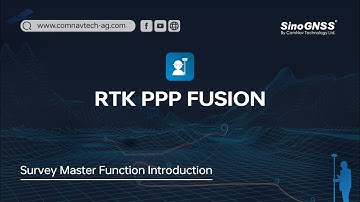 Survey Master Function Introduction | RTK PPP Fusion