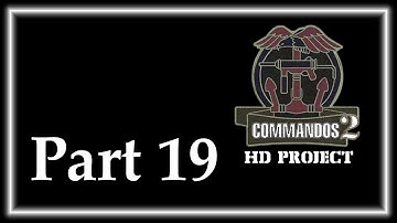 THE ALLURING MISS NATASHA - Commandos 2 HD Project Part 19 - Gameplay Let