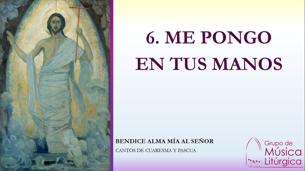 6. Me pongo en tus manos, oh Señor (Pbro. Raúl Canali) - YouTube