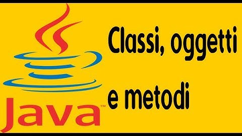 Java 13 Classi, oggetti e metodi