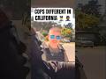 COPS DIFFERENT IN CALIFORNIA 👮‍♂️ 🤦🏾‍♂️ #reaction
