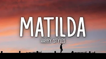 Harry Styles - Matilda (Lyrics)