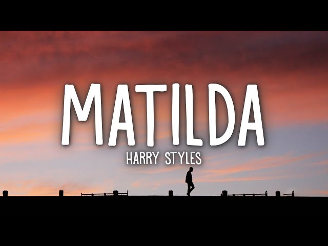 Harry Styles - Matilda (Lyrics) class=