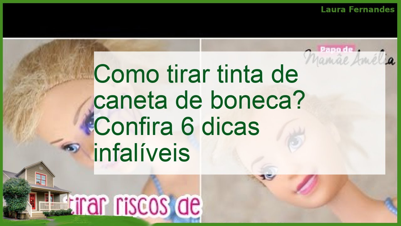 Como tirar tinta de caneta de boneca? Confira 6 dicas infalíveis - YouTube
