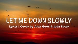 Let me down slowly - Alec Benjamin (Lyrics | Cover by Alex Goot \u0026 Jada Facer)