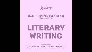 Creative Writing and Translation | Chapter 2: Literary Writing