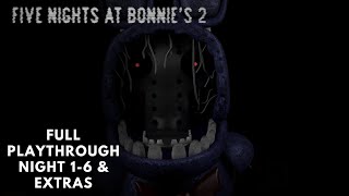 Five Nights at Bonnie's 2 Remake | Full Playthrough | Night 1-6 & Extras