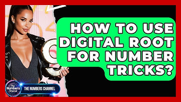 How To Use Digital Root For Number Tricks? - The Numbers Channel