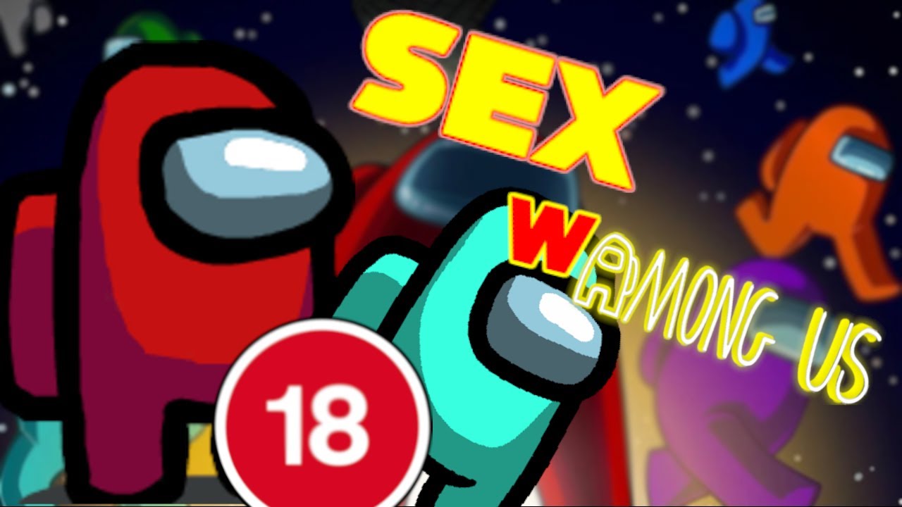 SEX w AMONG US - YouTube