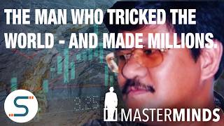 The Man Who Conned The World - And Made MILLIONS | Masterminds - 101 - Fools Gold