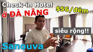 LẦN ĐẦU TỪ MỸ VỀ CHECK-IN KHÁCH SẠN Ở ĐÀ NẴNG GIÁ $56/ĐÊM VIEW THOÁNG PHÒNG SIÊU RỘNG