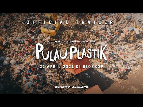 TRAILER PULAU PLASTIK: PERJALANAN DAN CATATAN UNTUK MASA DEPAN | 22 APRIL 2021 DI BIOSKOP