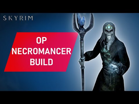 Skyrim: How to Make An OVERPOWERED Necromancer Build