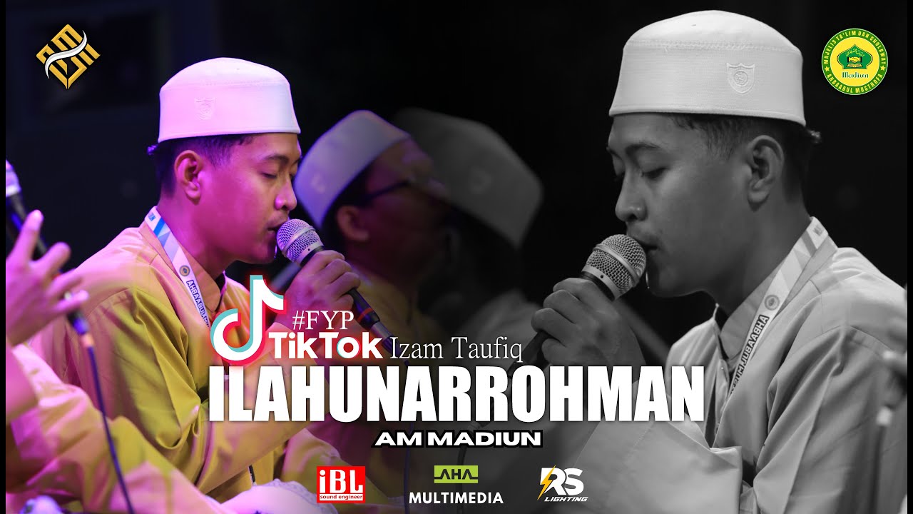 FYP DI TIKTOK‼️‼️ || ILAHUNARROHMAN - IZAM TAUFIQ || AM MADIUN OFFICIAL