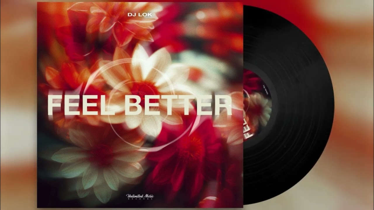 DJ Lok - „Feel Better“