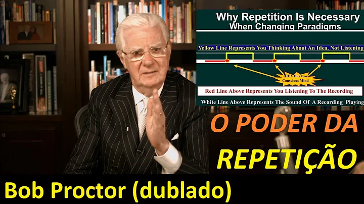 Bob Proctor  - O poder da Repetio (dublado e legen...