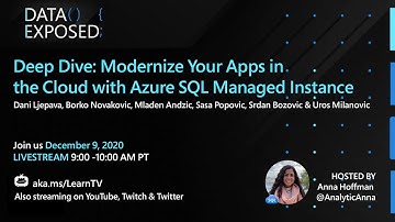 Deep Dive: Modernize your Apps in the Cloud with Azure SQL Managed Instance | Data Exposed Live