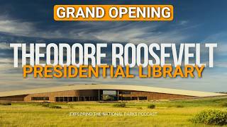 152: Theodore Roosevelt Presidential Library Grand Opening
