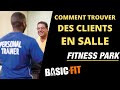 Coach sportif chez basic fit fitness park  comment prospecter en salle 